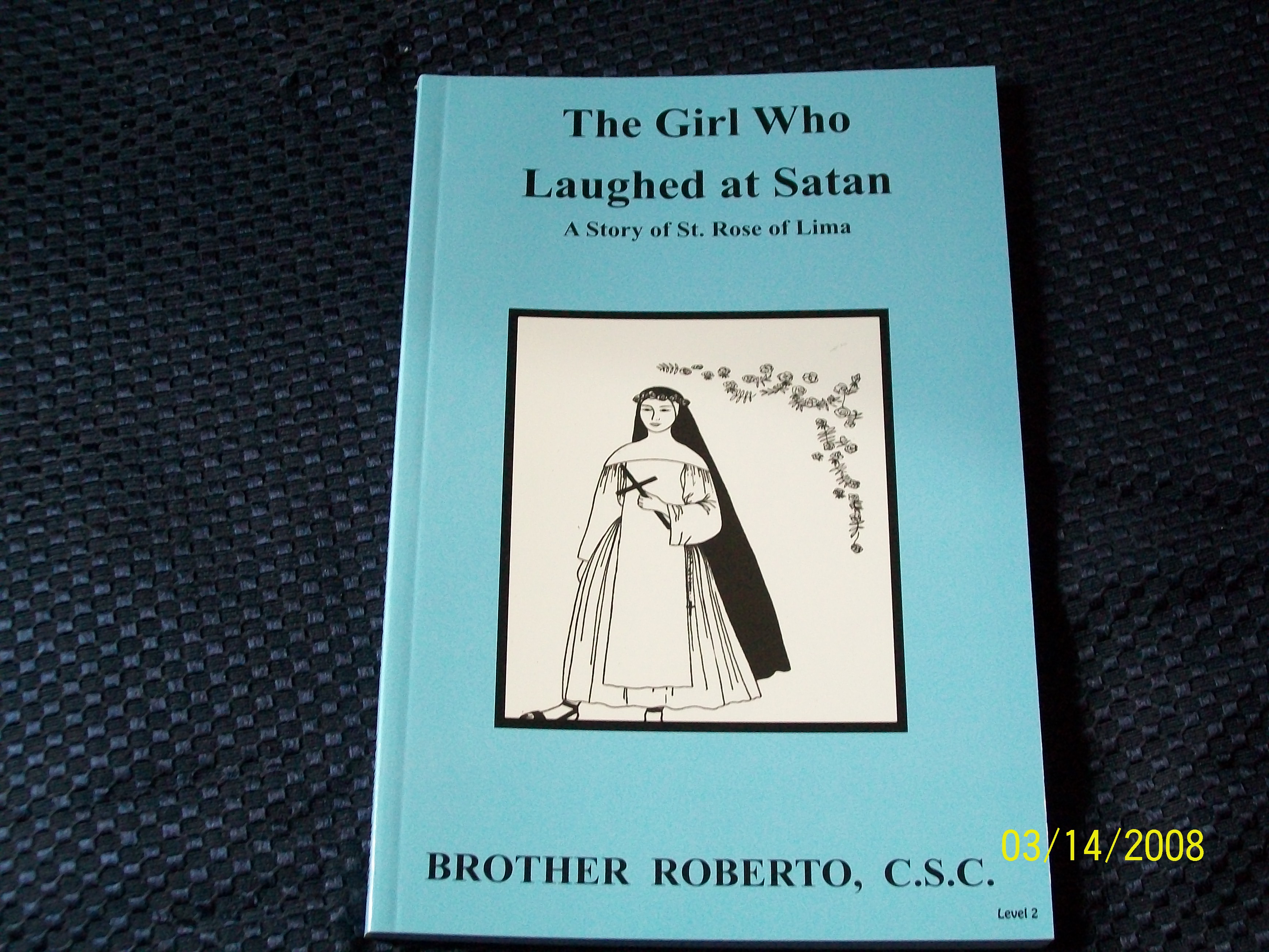 Image for The Girl Who Laughted At Satan, A Story of Saint Rose of Lima
