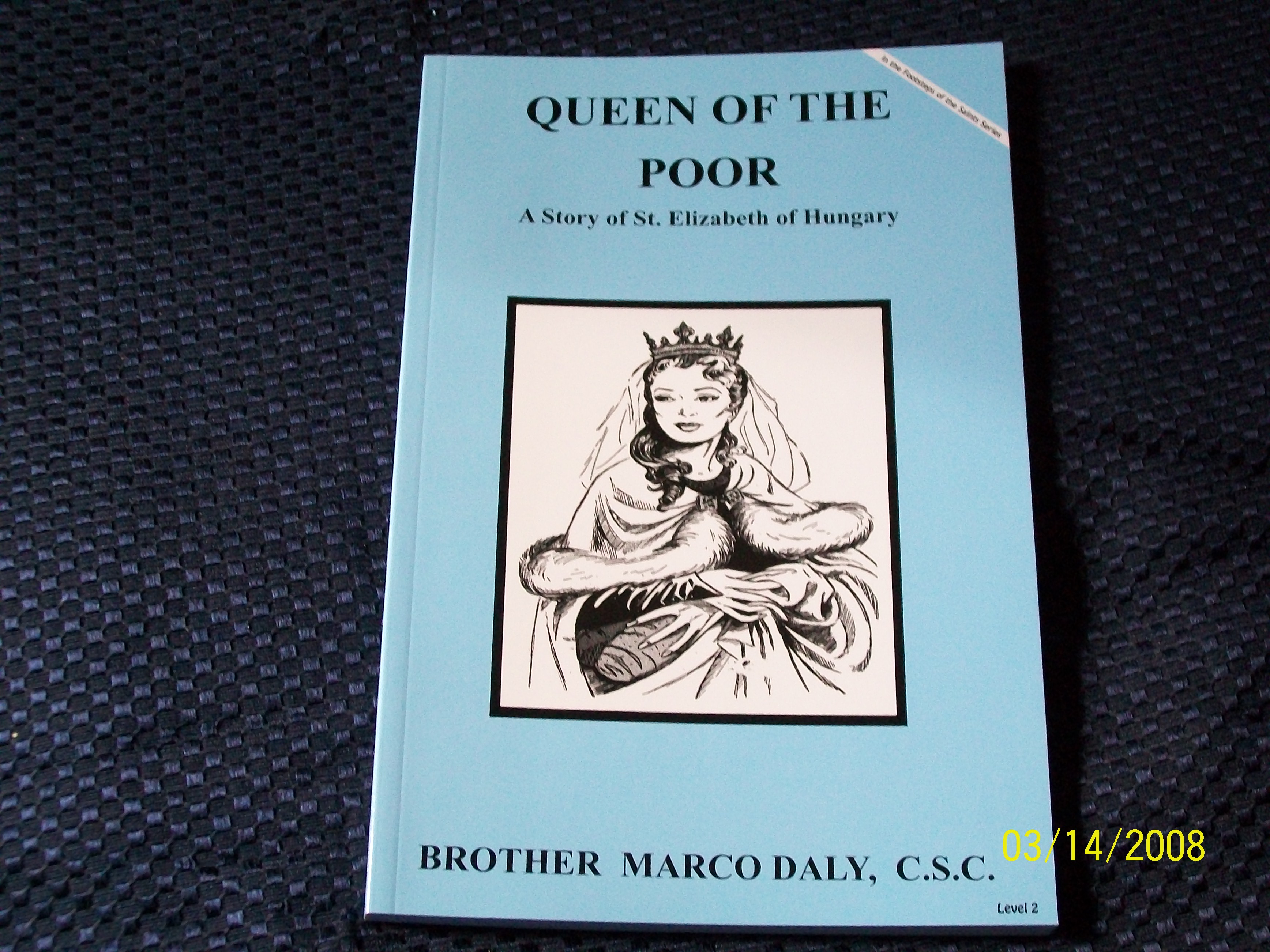Image for Queen Of The Poor, A Story of Saint Elizabeth of Hungry