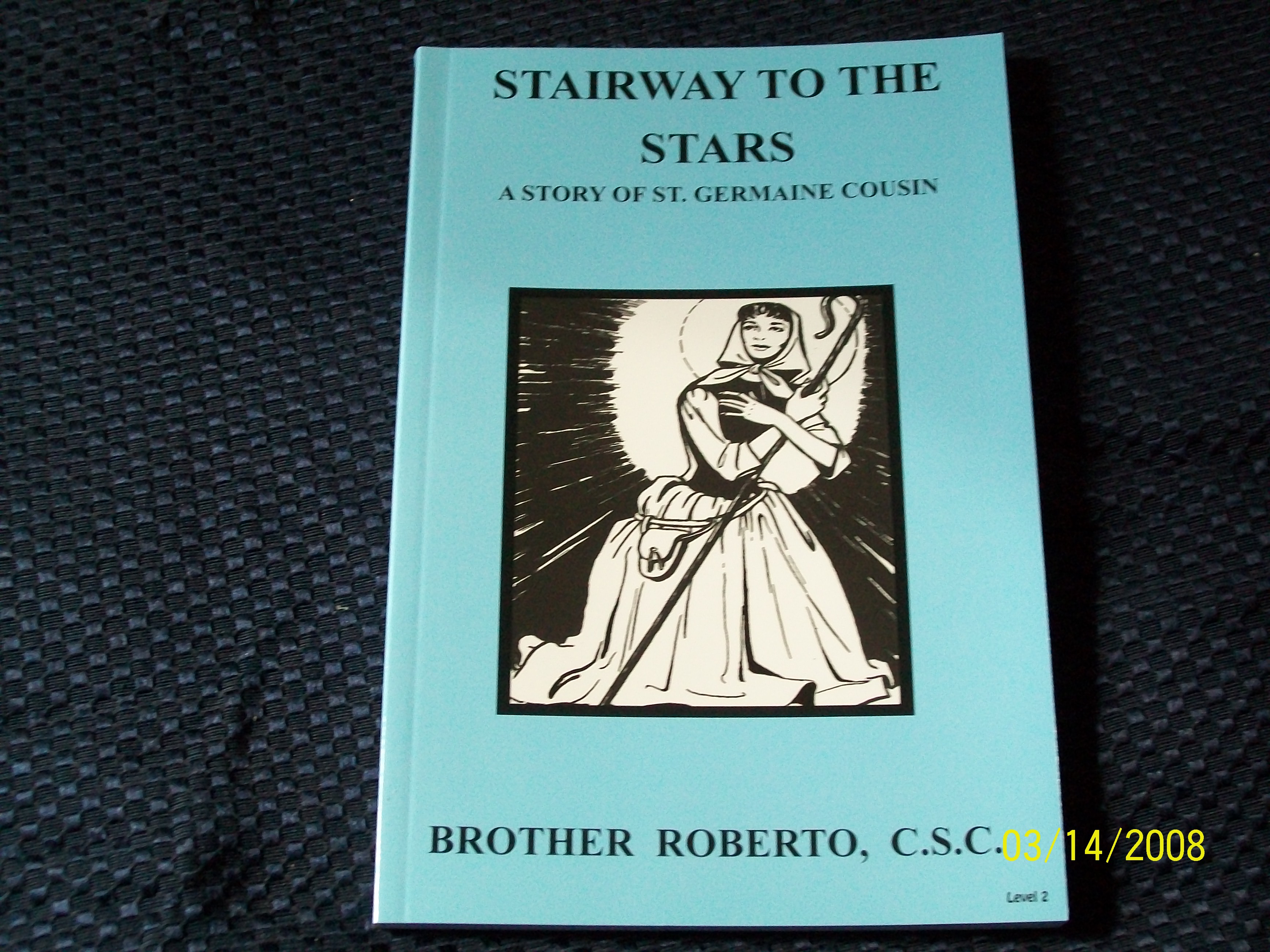 Stairway To The Stars, A Story of Saint Germaine Cousin Image for Stairway To The Stars, A Story of Saint Germaine Cousin